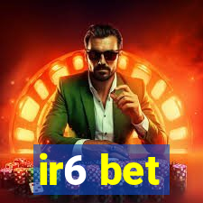 ir6 bet